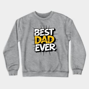 best dad ever Crewneck Sweatshirt